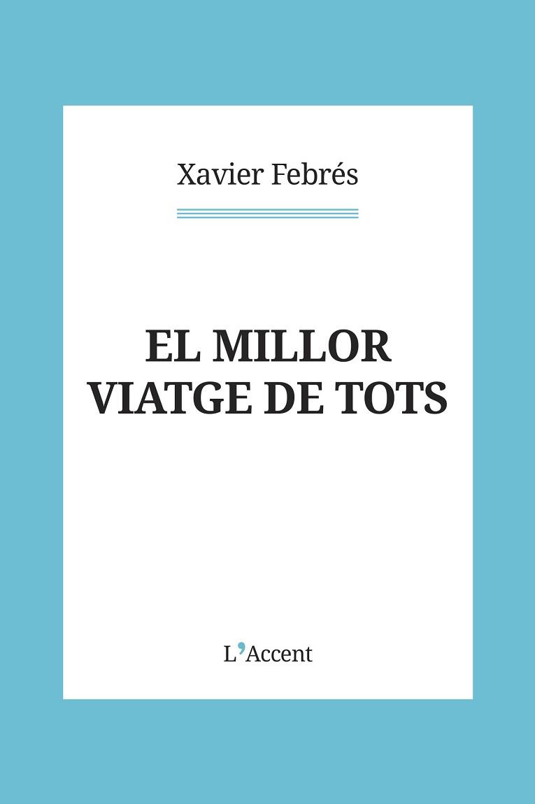 MILLOR VIATGE DE TOTS, EL | 9788418680151 | FEBRÉS, XAVIER | Llibreria L'Illa - Llibreria Online de Mollet - Comprar llibres online