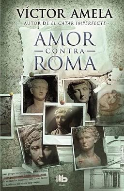 AMOR CONTRA ROMA | 9788490700921 | AMELA, VICTOR | Llibreria L'Illa - Llibreria Online de Mollet - Comprar llibres online