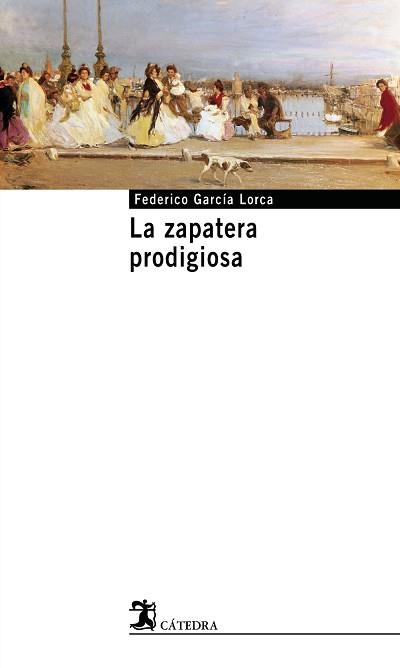 ZAPATERA PRODIGIOSA, LA | 9788437621609 | GARCIA LORCA, FEDERICO (1898-1936) | Llibreria L'Illa - Llibreria Online de Mollet - Comprar llibres online