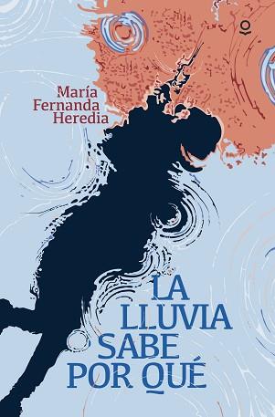LLUVIA SABE POR QUÉ, LA | 9788491226987 | HEREDIA, MARIA FERNANDA/ALCANTARA, RICARDO | Llibreria L'Illa - Llibreria Online de Mollet - Comprar llibres online