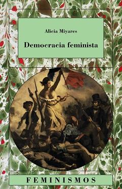 DEMOCRACIA FEMINISTA | 9788437620800 | MIYARES, ALICIA | Llibreria L'Illa - Llibreria Online de Mollet - Comprar llibres online