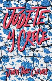 JÓDETE Y CRECE | 9788499987804 | CUEVAS, JUAN PABLO | Llibreria L'Illa - Llibreria Online de Mollet - Comprar llibres online