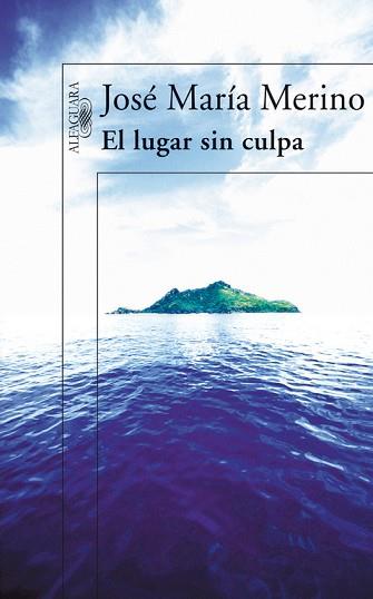 LUGAR SIN CULPA, EL | 9788420471600 | MERINO, JOSE MARIA (1941- ) | Llibreria L'Illa - Llibreria Online de Mollet - Comprar llibres online