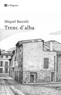 TRENC D'ALBA | 9788498674170 | BARCELO, MIQUEL | Llibreria L'Illa - Llibreria Online de Mollet - Comprar llibres online