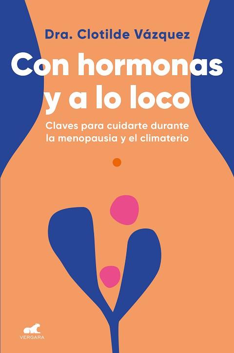 CON HORMONAS Y A LO LOCO | 9788418045974 | VÁZQUEZ, DOCTORA CLOTILDE