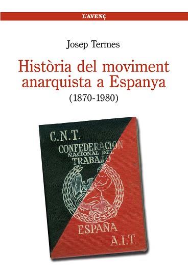 HISTÒRIA DEL MOVIMENT ANARQUISTA A ESPANYA (1870-1980) | 9788488839534 | TERMES, JOSEP | Llibreria L'Illa - Llibreria Online de Mollet - Comprar llibres online