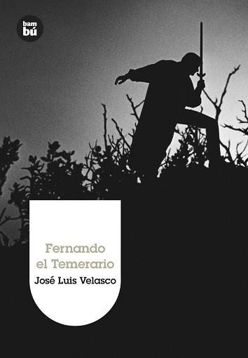 FERNANDO EL TEMERARIO | 9788483430323 | VELASCO, JOSÉ LUIS | Llibreria L'Illa - Llibreria Online de Mollet - Comprar llibres online