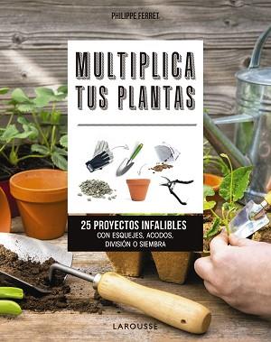MULTIPLICA TUS PLANTAS | 9788417720025 | FERRET, PHILIPPE | Llibreria L'Illa - Llibreria Online de Mollet - Comprar llibres online