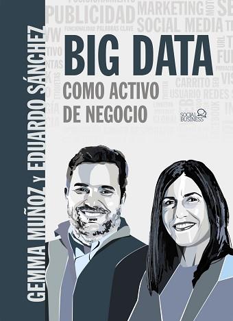BIG DATA COMO ACTIVO DE NEGOCIO | 9788441541498 | MUÑOZ VERA, GEMMA/SÁNCHEZ ROJO, EDUARDO