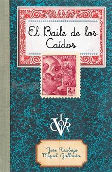 BAILE DE LOS CAÍDOS, EL | 9788499987446 | TRABAJO, JOSE/GALLARDO, MIGUEL | Llibreria L'Illa - Llibreria Online de Mollet - Comprar llibres online