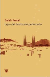 LEJOS DEL HORIZONTE PERFUMADO | 9788478711420 | JAMAL, SALAH | Llibreria L'Illa - Llibreria Online de Mollet - Comprar llibres online