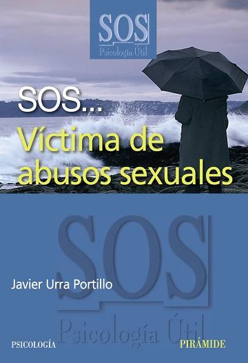 SOS VICTIMA DE ABUSOS SEXUALES | 9788436820836 | URRA PORTILLO, JAVIER DIR. | Llibreria L'Illa - Llibreria Online de Mollet - Comprar llibres online