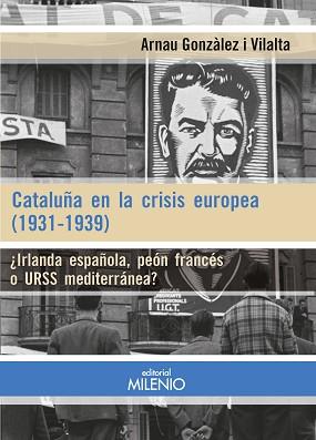 CATALUÑA EN LA CRISIS EUROPEA (1931-1939) | 9788497439305 | GONZÀLEZ VILALTA, ARNAU | Llibreria L'Illa - Llibreria Online de Mollet - Comprar llibres online