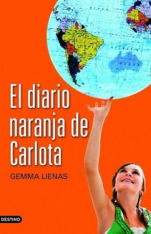 DIARIO NARANJA DE CARLOTA, EL | 9788408104407 | LIENAS, GEMMA | Llibreria L'Illa - Llibreria Online de Mollet - Comprar llibres online