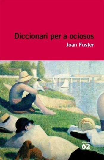 DICCIONARI PER A OCIOSOS | 9788492672004 | FUSTER, JOAN (1922-1992) | Llibreria L'Illa - Llibreria Online de Mollet - Comprar llibres online