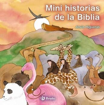 MINI HISTORIAS DE LA BIBLIA | 9788421687628 | HIGUERAS ESTEBAN, JESÚS | Llibreria L'Illa - Llibreria Online de Mollet - Comprar llibres online