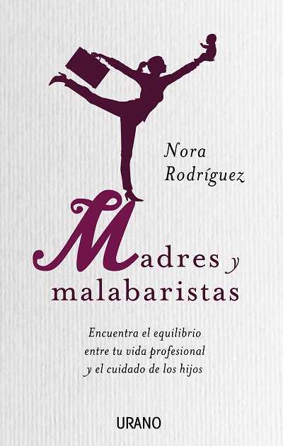 MADRES Y MALABARISTAS | 9788479537340 | RODRIGUEZ, NORA | Llibreria L'Illa - Llibreria Online de Mollet - Comprar llibres online