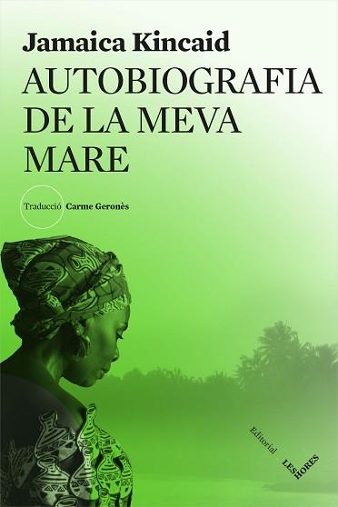 AUTOBIOGRAFIA DE LA MEVA MARE | 9788494904929 | KINCAID, JAMAICA | Llibreria L'Illa - Llibreria Online de Mollet - Comprar llibres online