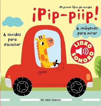 ¡PIP- PIIP! MI PRIMER LIBRO DE SONIDOS | 9788492766673 | BILLET, MARION | Llibreria L'Illa - Llibreria Online de Mollet - Comprar llibres online
