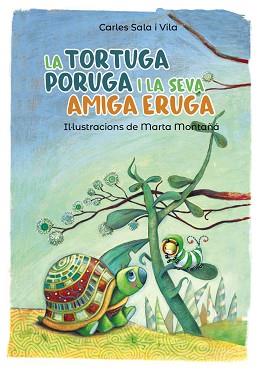 TORTUGA PORUGA I LA SEVA AMIGA ERUGA, LA | 9788448945800 | SALA I VILA, CARLES | Llibreria L'Illa - Llibreria Online de Mollet - Comprar llibres online