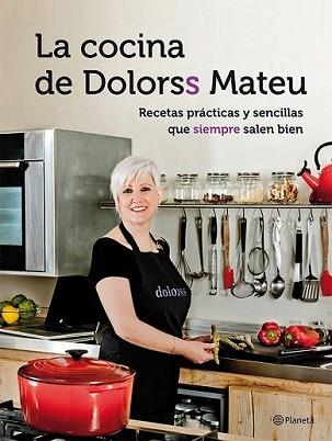 COCINA DE DOLORSS MATEU, LA | 9788408118466 | MATEU, DOLORS | Llibreria L'Illa - Llibreria Online de Mollet - Comprar llibres online