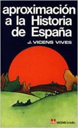 APROXIMACIÓN A LA HISTORIA DE ESPAÑA. | 9788431614157 | VICENS VIVES, JAUME | Llibreria L'Illa - Llibreria Online de Mollet - Comprar llibres online
