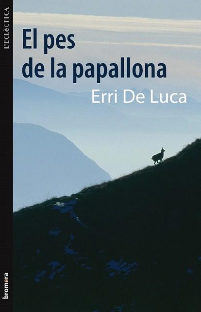 PES DE LA PAPALLONA, EL | 9788498248586 | DE LUCA, ERRI | Llibreria L'Illa - Llibreria Online de Mollet - Comprar llibres online
