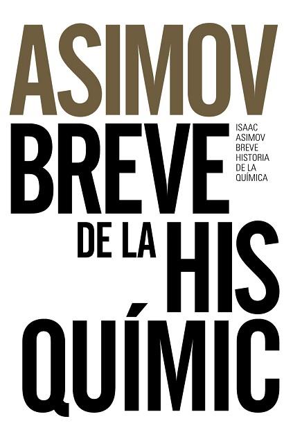 BREVE HISTORIA DE LA QUÍMICA | 9788491044321 | ASIMOV, ISAAC | Llibreria L'Illa - Llibreria Online de Mollet - Comprar llibres online
