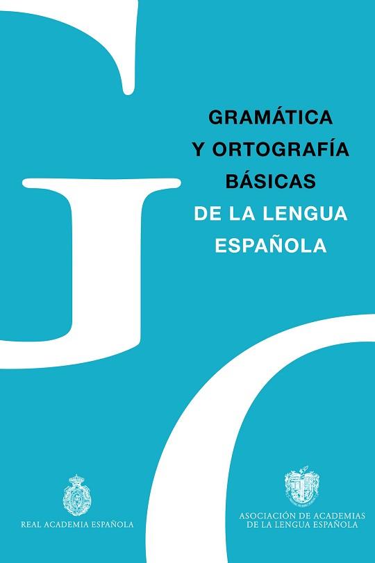 GRAMÁTICA Y ORTOGRAFÍA BÁSICAS DE LA LENGUA ESPAÑOLA | 9788467057300 | REAL ACADEMIA ESPAÑOLA/ASOCIACIÓN DE ACADEMIAS DE LA LENGUA ESPAÑOLA | Llibreria L'Illa - Llibreria Online de Mollet - Comprar llibres online