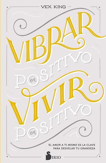 VIBRAR EN POSITIVO VIVIR EN POSITIVO | 9788418000911 | KING, VEX | Llibreria L'Illa - Llibreria Online de Mollet - Comprar llibres online