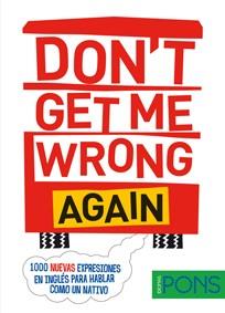 DONT GET ME WRONG AGAIN 1000 EXPRESIONES EN INGLES LIBRO | 9788416273607 | AA.VV