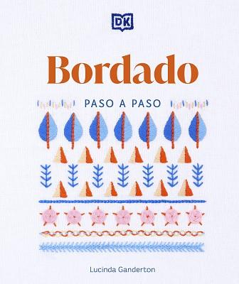 BORDADO PASO A PASO | 9780241664223 | GANDERTON, LUCINDA | Llibreria L'Illa - Llibreria Online de Mollet - Comprar llibres online