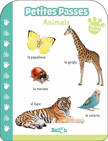 PETITES PASSES - ANIMALS 18-24 MESOS | 9789403213729 | BALLON | Llibreria L'Illa - Llibreria Online de Mollet - Comprar llibres online