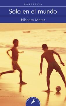 SOLO EN EL MUNDO | 9788498384321 | MATAR, HISHAM | Llibreria L'Illa - Llibreria Online de Mollet - Comprar llibres online
