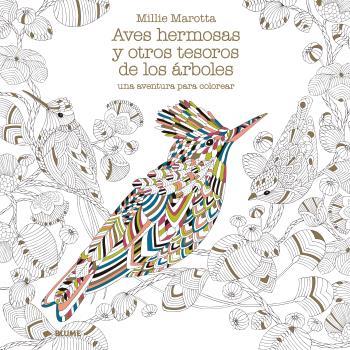 AVES HERMOSAS Y OTROS TESOROS DE LOS ÁRBOLES | 9788416965939 | MAROTTA, MILLIE | Llibreria L'Illa - Llibreria Online de Mollet - Comprar llibres online