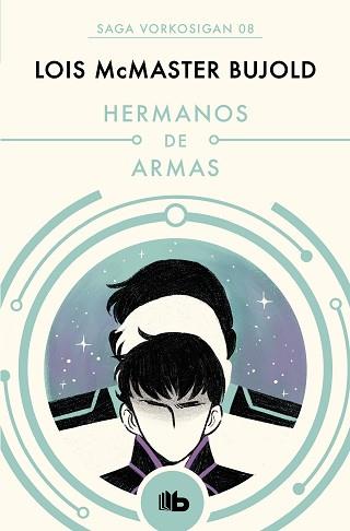 HERMANOS DE ARMAS (LAS AVENTURAS DE MILES VORKOSIGAN 8) | 9788490708590 | BUJOLD, LOIS MCMASTER | Llibreria L'Illa - Llibreria Online de Mollet - Comprar llibres online