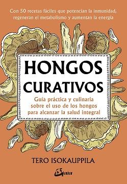 HONGOS CURATIVOS | 9788484457527 | ISOKAUPPILA, TERO | Llibreria L'Illa - Llibreria Online de Mollet - Comprar llibres online