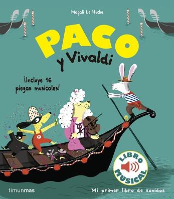 PACO Y VIVALDI. LIBRO MUSICAL | 9788408179870 | LE HUCHE, MAGALI | Llibreria L'Illa - Llibreria Online de Mollet - Comprar llibres online