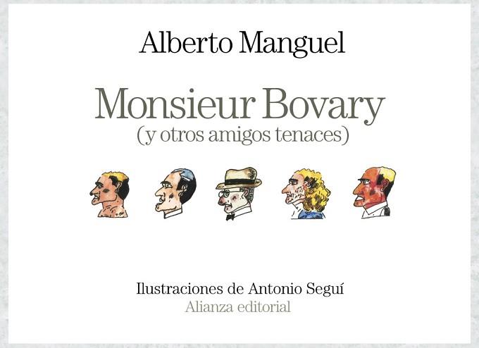 MONSIEUR BOVARY Y OTROS AMIGOS TENACES | 9788491812951 | MANGUEL, ALBERTO | Llibreria L'Illa - Llibreria Online de Mollet - Comprar llibres online