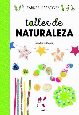 TALLER DE NATURALEZA | 9788417165376 | WILLAUER, SANDRA | Llibreria L'Illa - Llibreria Online de Mollet - Comprar llibres online