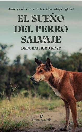 SUEÑO DEL PERRO SALVAJE, EL | 9788419158277 | BIRD ROSE, DEBORAH | Llibreria L'Illa - Llibreria Online de Mollet - Comprar llibres online