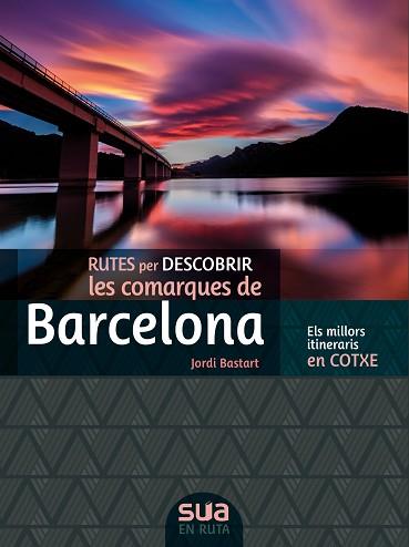 BARCELONA RUTES PER DESCOBRIR LES COMARQUES DE  | 9788482167381 | BASTART, JORDI