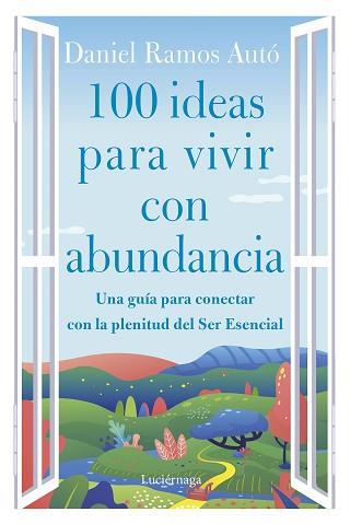 100 IDEAS PARA VIVIR CON ABUNDANCIA | 9788419164285 | RAMOS AUTÓ, DANIEL | Llibreria L'Illa - Llibreria Online de Mollet - Comprar llibres online