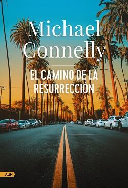 CAMINO DE LA RESURRECCIÓN, EL | 9788411484251 | CONNELLY, MICHAEL | Llibreria L'Illa - Llibreria Online de Mollet - Comprar llibres online