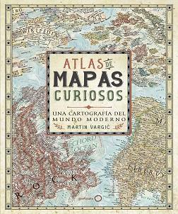 ATLAS DE MAPAS CURIOSOS | 9788408165705 | VARGIC, MARTIN | Llibreria L'Illa - Llibreria Online de Mollet - Comprar llibres online