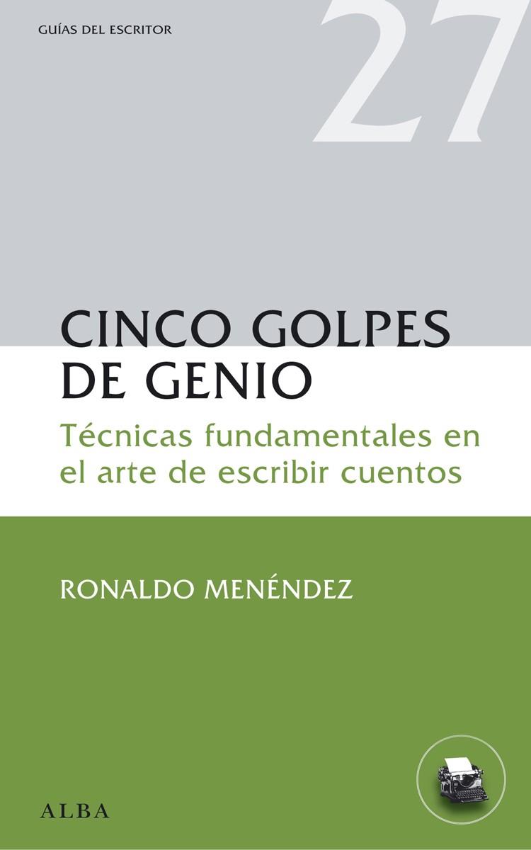 CINCO GOLPES DE GENIO | 9788484288930 | MENÉNDEZ, RONALDO | Llibreria L'Illa - Llibreria Online de Mollet - Comprar llibres online