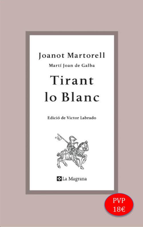 TIRANT LO BLANC | 9788482649764 | MARTORELL, JOANOT | Llibreria L'Illa - Llibreria Online de Mollet - Comprar llibres online