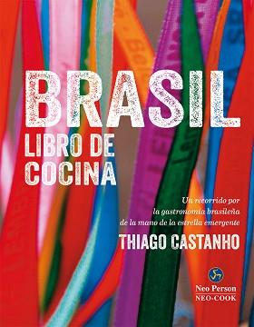 BRASIL: LIBRO DE COCINA | 9788415887133 | CASTANHO, THIAGO/BIANCHI, LUCIANA | Llibreria L'Illa - Llibreria Online de Mollet - Comprar llibres online