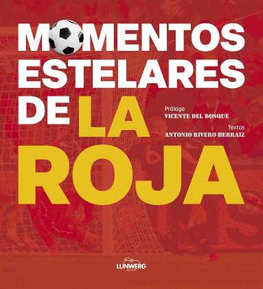 MOMENTOS ESTELARES DE LA ROJA | 9788418820960 | RIVERO HERRAIZ, ANTONIO | Llibreria L'Illa - Llibreria Online de Mollet - Comprar llibres online