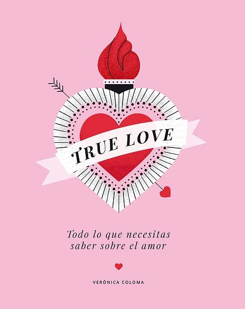 TRUE LOVE | 9788417560713 | COLOMA, VERÓNICA | Llibreria L'Illa - Llibreria Online de Mollet - Comprar llibres online